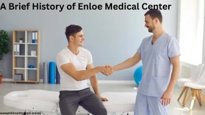 A Brief History of Enloe Medical Center