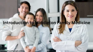 Introduction to Middleton Family Medicine